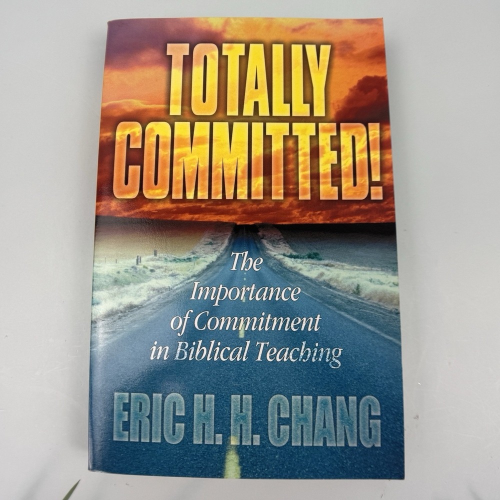 Eric H. H. Chang Book Totally Committed! Commitment Biblical Teaching Paperback